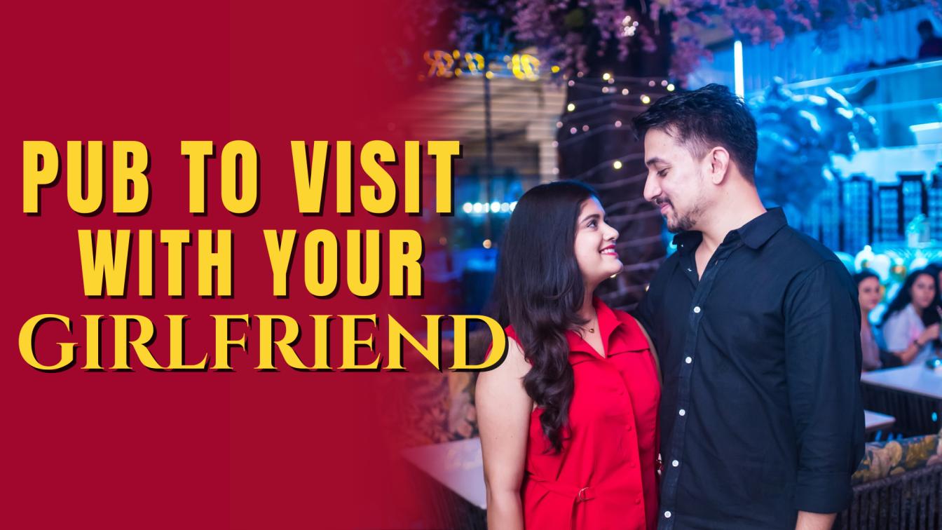 Best Pub to Visit with Your Girlfriend in Noida for a Perfect Date